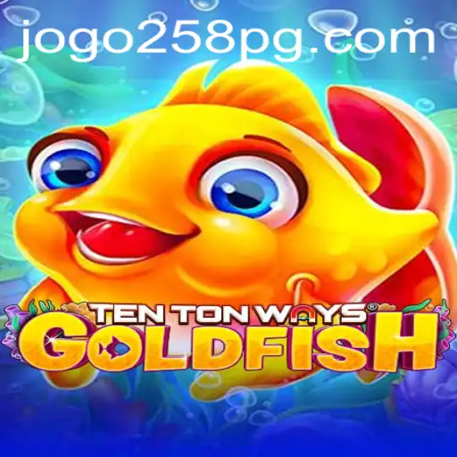 Exploring the Fascinating World of TenTonWaysGoldfish: JOGO 258